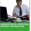 Usługi administracyjne, organizacja szkoleń i eventów